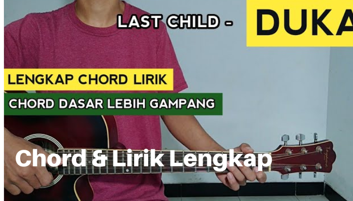 Chord Dan Lirik Lagu Duka - Last Child ! Lagu paling Banyak Di cari  ! 