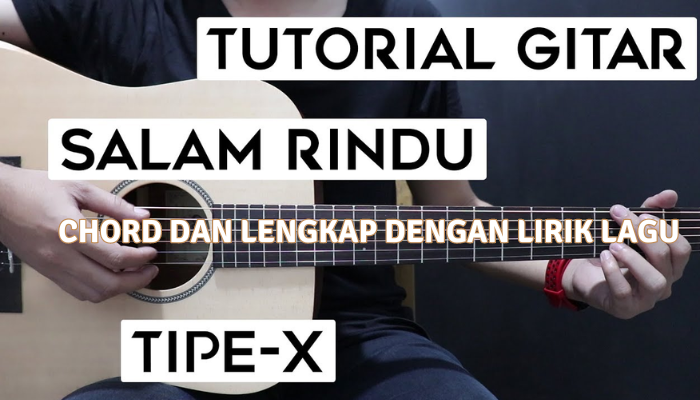 Chord_Gitar_Lagu_Salam_Rindu_-_Tipe_X.png