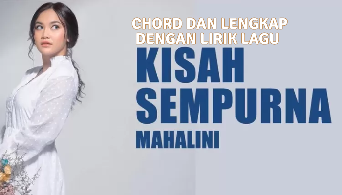 Chord_Lirik_Lagu_Kisah_Sempurna_-_Mahalini.png