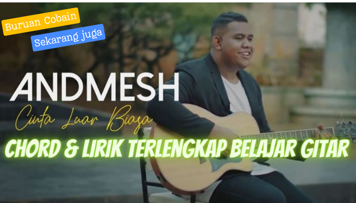 Chord & Lirik Lagu Terlengkap - Cinta Luar Biasa ! Lagu Populer Kalangan Anak Muda