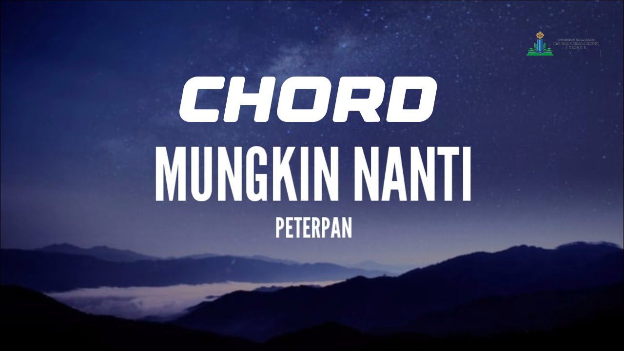 Chord Lagu Mungkin Nanti Pertepan Yang Lagi Booming 2024