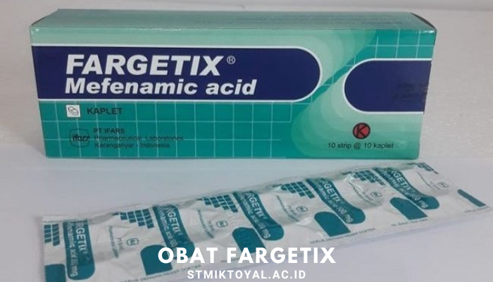 Kegunaan Obat Fargetix Dan Efek Samping